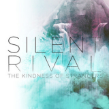 Silent Rival - The Kindness Of Strangers '2017