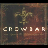 Crowbar - Lifesblood For The Downtrodden '2005