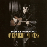 Billy D & The Hoodoos - Overnight Success '2017