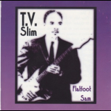 T.V. Slim - Flatfoot Sam '1994
