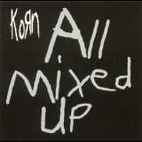 Korn - All Mixed Up '1999