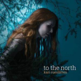Kari Rueslatten - To The North '2015