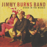 Jimmy Burns - Stuck In The Middle '2011