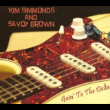 Kim Simmonds & Savoy Brown - Goin' To The Delta '2014