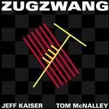 Jeff Kaiser & Tom Mcnalley - Zugzwang '2006