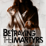 Betraying The Martyrs - The Hurt The Divine The Light '2009