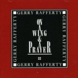 Gerry Rafferty - On A Wing & A Prayer '1992