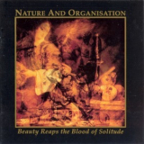 Nature & Organisation - Beauty Reaps The Blood Of Solitude '1994