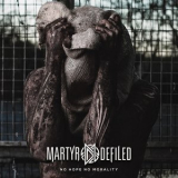 Martyr Defiled - No Hope No Morality '2014