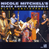 Nicole Mitchell's Black Earth Ensemble - Black Unstoppable '2007