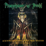Prophecy Of Doom  &  Axegrinder - Acknowlegde The Confusion Master / The Rise Of The Serpent Men '1990