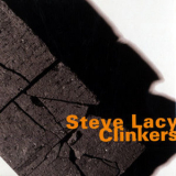 Steve Lacy - Clinkers '2000
