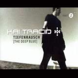 Kai Tracid - Tiefenrausch (The Deep Blue) Part 2 '2000