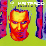 Kai Tracid - Trance & Acid (Germany, Dance Division, DAD672579) '2002
