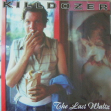 Killdozer - The Last Walz '1997