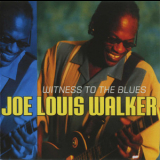 Joe Louis Walker - Witness To The Blues '2008