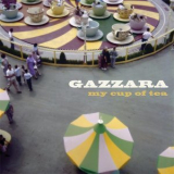 Gazzara - My Cup Of Tea '2013