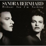 Sandra Bernhard - Without You I'm Nothing '1989
