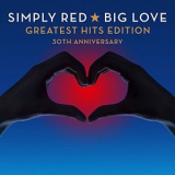 Simply Red - Big Love & Greatest Hits Edition (30th Anniversary 2CD) '2015