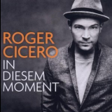 Roger Cicero - In Diesem Moment '2011