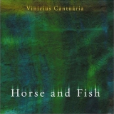 Vinicius Cantuaria - Horse And Fish [Enhanced] '2004