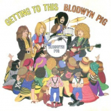 Blodwyn Pig - Getting To This '1970