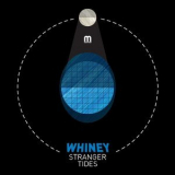 Whiney - Stranger Tides EP '2016