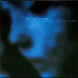 End Of Green - Songs For A Dying World '2002