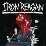 Iron Reagan - The Tyranny Of Will '2014