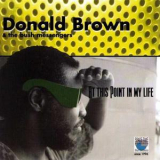 Donald Brown & The Bush Messengers - At This Point In My Life (2001, Space Time) '2001
