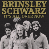 Brinsley Schwarz - It's All Over Now '2017