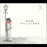 Otros Aires - Vivo En Otros Aires '2008