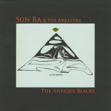 Sun Ra & His Arkestra - The Antique Blacks '1974