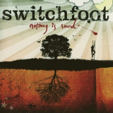 Switchfoot - Nothing Is Sound '2005