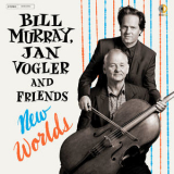 Jan Vogler & Bill Murray - New Worlds [Hi-Res] '2017