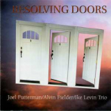 Joel Futterman Trio - Resolving Doors '2004