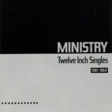 Ministry - Twelve Inch Singles (1981-1984) '1985