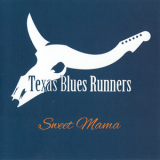 Texas Blues Runners - Sweet Mama '2014