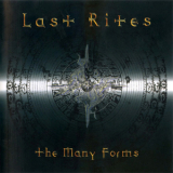 Last Rites - The Many Forms '2005