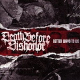 Death Before Dishonor - Better Ways To Die '2009