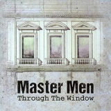 Master Men - Through The Window '2015