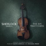 David Arnold & Michael Price - Sherlock Series 4: The Six Thatchers (Television Soundtrack) '2017