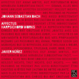 Javier Nunez - Bach: Affectus (Harspichord Works) '2018