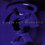 Single Cell Orchestra - Single Cell Orchestra '1996