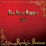 The Idle Hands - Ready For Business '2011
