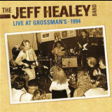 The Jeff Healey Band - Live At Grossman's 1994 '1994