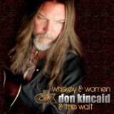 Don Kincaid & The Wait - Whiskey & Women '2017