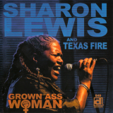 Sharon Lewis & Texas Fire - Grown Ass Woman '2016