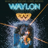 Waylon Jennings - What Goes Around Comes Around '1979