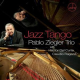 Pablo Ziegler Trio - Jazz Tango (feat. Hector Del Curto & Claudio Ragazzi) '2017